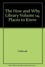 The How and Why Library Volume 14, Places to Know [Hardcover] Childcraft - £41.42 GBP