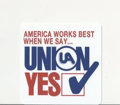 UNION YES AMERICA WORKS BEST UA PLUMBERS PIPEFITTERS STEAMFITTERS Sticker - $5.00