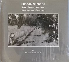 Beginnings: The Founding Of Woodside Priory [Hardcover] Fr. Egon Javor - £23.46 GBP