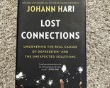 Lost Connections: Why You&#39;re Depressed and How to Find Hope by Johann Ha... - $4.99