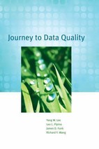 Journey to Data Quality (The MIT Press) by Lee, Yang W., Pipino, Leo L., Wang, - £1.58 GBP