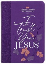 I Trust You, Jesus: Morning &amp; Evening Devotional - Bookend Your Day with Devotio - £7.85 GBP