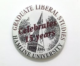 Hamline University Graduate Liberal Studies Celebrates 15 Years Button Pin 2.25&quot; - £10.16 GBP