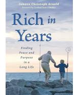Rich in Years: Finding Peace and Purpose in a Long Life [Paperback] Joha... - £11.79 GBP