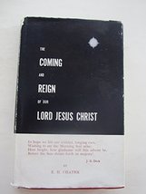 The coming and reign of our Lord Jesus Christ Chater, E. H - £3.29 GBP