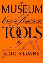 A Museum of Early American Tools by Eric Sloane 1974  - $18.00