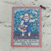 Pray For Rain Deal With Mud Mary Engelbreit Refrigerator Fridge Magnet - $6.92