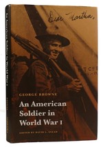 George Browne An American Soldier In World War I 1st Edition 1st Printing - £60.16 GBP