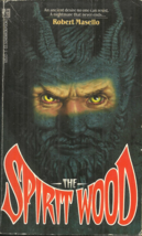 THE SPIRIT WOOD - Robert Masello - HORROR - MAN TRANSFORMS INTO EVIL PAG... - £33.97 GBP