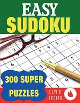 Easy Sudoku: 300 Super Puzzles (Sudoku for Beginners) [Paperback] Huur, Cute - £8.48 GBP