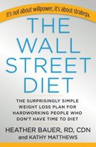 The Wall Street Diet: The Surprisingly Simple Weight Loss Plan for Hardworking P - £4.86 GBP