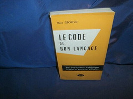 Le code du bon langage paperback Georgin René Jan 01 1959 - $15.67