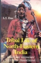 Tribal Life of NorthEastern India Habitate, Economy, Customs and Tra [Hardcover] - £20.71 GBP