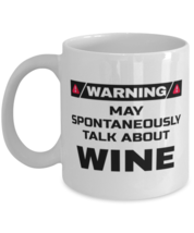Wine Collector Coffee Mug - Warning May Spontaneously Talk About - 11 oz Funny  - £11.81 GBP