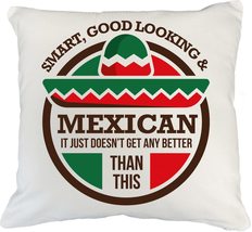 Smart, Good Looking &amp; Mexican Humorous Saying with Mexican Sombrero Desi... - $24.74+