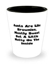 Aunt For, Aunts Are Like Brownies, Mostly Sweet But A Little Nutty On The Inside - £7.77 GBP