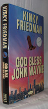 Kinky Friedman God Bless John Wayne First Ed Signed Mystery Fine Hardcover In Dj - $17.99