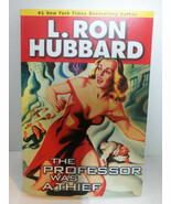 NEW The Professor Was A Thief by L Ron Hubbard 2008 Galaxy Press PaperBa... - $12.82
