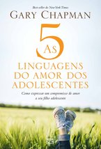 As 5 linguagens do amor dos adolescentes: Como expressar um compromisso ... - $32.00