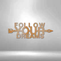 Follow Your Dreams Steel Sign Laser Cut Powder Coated Home & Office Metal Wall  - $52.20+