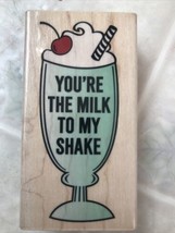 YOU&#39;RE THE MILK TO MY SHAKE RUBBER STAMP ~STAMPABILITIES 1263102-IR - £7.23 GBP