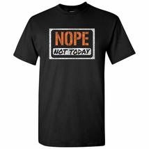 Nope Not Today - Funny Lazy Adulting Graphic T Shirt - Medium - Dark Heather - £19.29 GBP