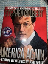 America Again : Re-Becoming the Greatness We Never Weren&#39;t by Stephen Colbert... - £2.19 GBP