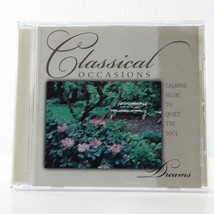 Classical Occasions - Dreams: Calming Music To (CD, 2010, Classic Fox) CFR0004 - £3.51 GBP