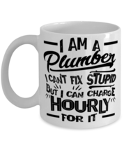 Im Pipe Fitters Cant Fix Stupid But Can Charge Hourly T-Mug  - £12.12 GBP