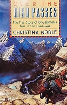Over the High Passes: The True Story of One Woman&#39;s Year in the Himalaya... - $2.45