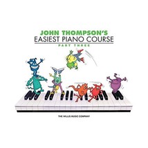 John Thompson&#39;s Easiest Piano Course: Part 3 John Thompson - £8.49 GBP