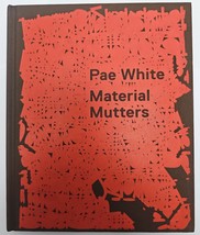 Pae White : Material Mutters , by Oliver Zybok , Susan Emerling , Gregor... - $366.63 MXN