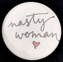 Nasty Woman Pin Button Pinback - $9.95