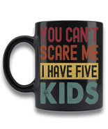 You Can&#39;t Scare Me I Have Five Kids Coffee Mug Gift For Dad Mom Retro Te... - $18.76+