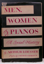 Arthur Loesser Men Women &amp; Pianos: A Social History First Printing 1954 Music Dj - £35.85 GBP