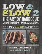 Low &amp; Slow 2: The Art of Barbecue, Smoke-Roasting, and Basic Curing Wivi... - $12.44