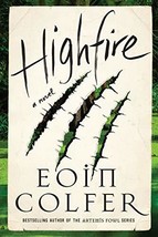 Highfire: A Novel [Hardcover] Colfer, Eoin - £6.72 GBP