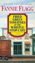 Fried Green Tomatoes at the Whistle Stop Cafe: A Novel [Paperback] Flagg... - £6.14 GBP