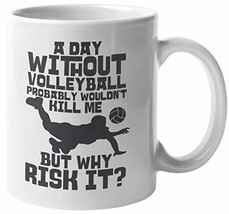 Make Your Mark Design A Day Without Volleyball Probably Wouldn&#39;t Kill Me... - £15.12 GBP+