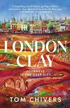 London Clay: Journeys into the Deep City - £11.01 GBP