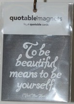 Quotable Magnets M343 To be Beautiful means to be Yourself Refrigerator Magnet image 1
