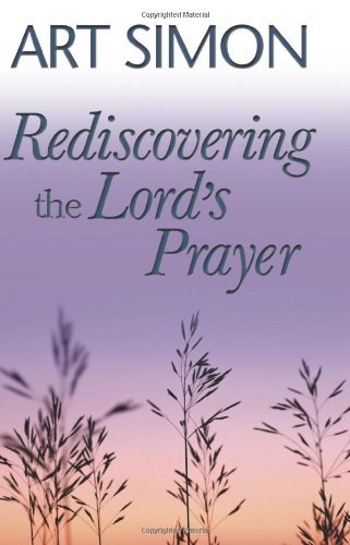 Rediscovering The Lord&#39;s Prayer Simon, Arthur - $7.99