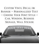 Custom Vinyl Decal or Banner, Choose Your Font Style, Car Window Wall Sticker - $4.95 - $27.72