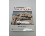 Convair F-102 Delta Dagger Military History Book - £35.22 GBP