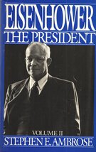 Eisenhower: The President. Volume Ii Stephen E. Ambrose - £22.94 GBP