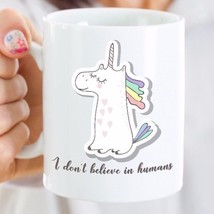 I Don&#39;t Believe In Humans Funny Unicorn Gift Mothers Day Coworker Coffee Mug Cup - £15.27 GBP