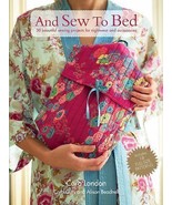 And Sew to Bed - Caro London - 30 Sewing Projects For Nightwear & Access... - €6,88 EUR And Sew to Bed - Caro London - 30 Sewing Projects For Nightwear & Access... - €6,88 EUR