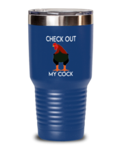 Chickens Tumbler Check Out My Cock Blue-T-30oz  - £24.34 GBP