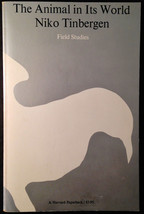 The Animal in Its World, Volume 1, 1932-1972, by Niko Tinbergen 1975, Harvard PB - £39.47 GBP