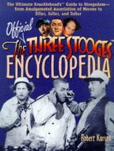 The Official Three Stooges Encyclopedia: The Ultimate Knucklehead&#39;s Guide to Sto - £11.82 GBP